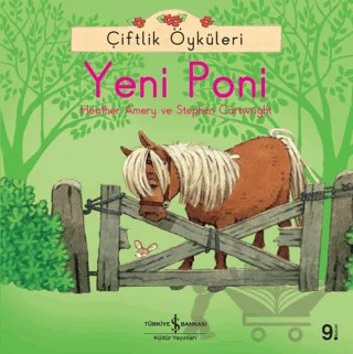 Çiftlik Öyküleri - Yeni Poni – Heather Amery, Stephen Cartwright – İş Bankası Kültür Yayınları kitap kapağı