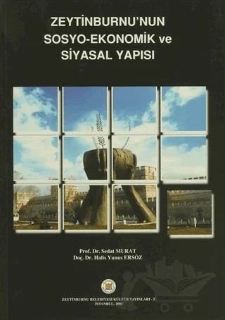 Zeytinburnu'nun Sosyo-Ekonomik ve Siyasal Yapısı – Halis Yunus Ersöz, Sedat Murat – Zeytinburnu Belediyesi Kültür Yayınları kitap kapağı