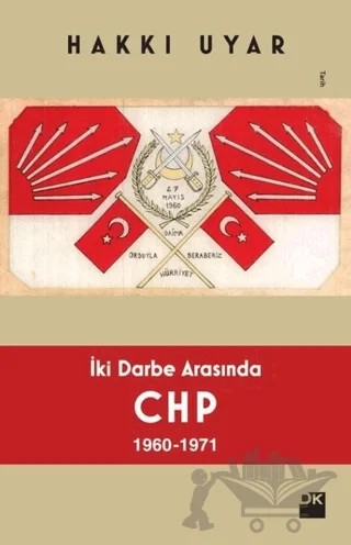 İki Darbe Arasında CHP 1960 - 1971 – Hakkı Uyar – Doğan Kitap kitap kapağı