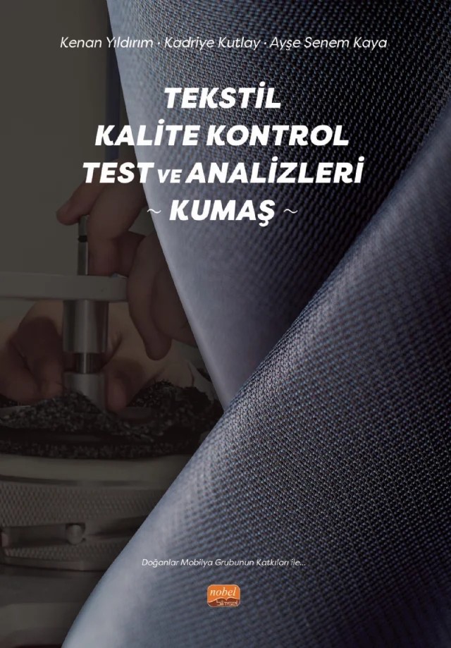 Tekstil Kalite Kontrol Test ve Analizleri (Kumaş) – Kenan Yıldırım, Kadriye Kutlay, Ayşe Senem Kaya – Nobel Bilimsel Eserler kitap kapağı