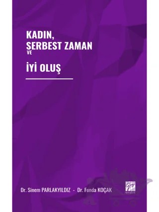 Kadın, Serbest Zaman ve İyi Oluş – Sinem Parlakyıldız, Funda Koçak – Gazi Kitabevi kitap kapağı
