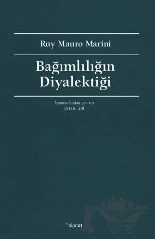 Bağımlılığın Diyalektiği – Ruy Mauro Marini – Dipnot Yayınları kitap kapağı