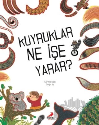 Kuyruklar Ne İşe Yarar? – Mi-yeon Ahn – Erdem Çocuk kitap kapağı