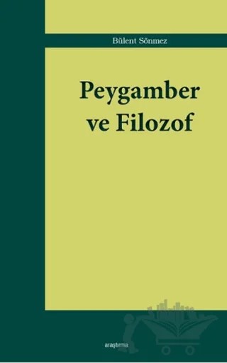 Peygamber ve Filozof – Bülent Sönmez – Araştırma Yayınları kitap kapağı