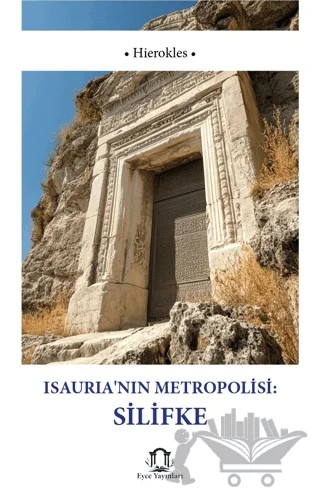 Isauria’nın Metropolisi Silifke – Hierokles – Eyce Yayınları kitap kapağı