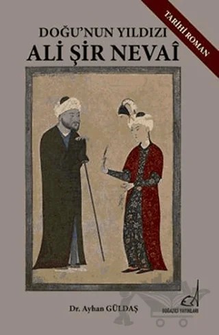 Doğu’nın Yıldızı Ali Şir Nevai – Ayhan Güldaş – Boğaziçi Yayınları kitap kapağı