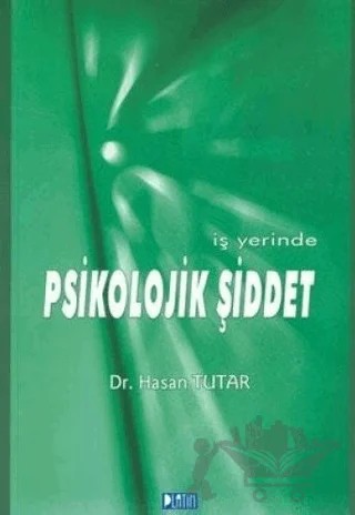İş Yerinde Psikolojik Şiddet – Hasan Tutar – Barış Platin Yayınları kitap kapağı