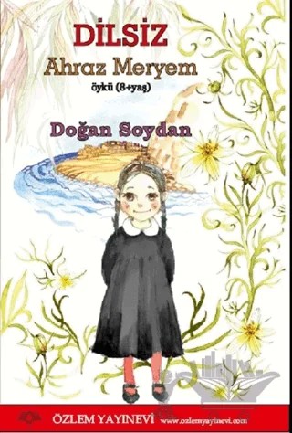 Dilsiz - Ahraz Meryem – Doğan Soydan – Özlem Yayınevi kitap kapağı