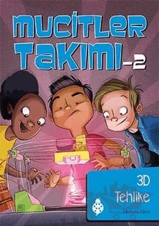 Mucitler Takımı 2: 3D Tehlike – Melinda Metz – Uğurböceği Yayınları kitap kapağı