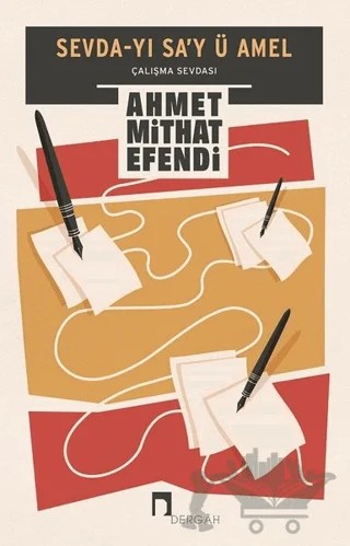Sevda-yı Sa'y ü Amel – Ahmet Mithat Efendi – Dergah Yayınları kitap kapağı