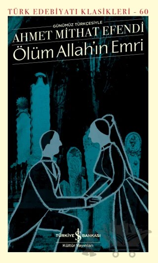 Ölüm Allah’ın Emri (Şömizli) – Ahmet Mithat Efendi – İş Bankası Kültür Yayınları kitap kapağı