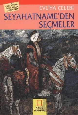 Seyahatname’den Seçmeler – Evliyâ Çelebi – Kare Yayınları kitap kapağı