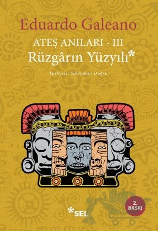 Ateş Anıları 3 - Rüzgarın Yüzyılı – Eduardo Galeano – Sel Yayıncılık kitap kapağı