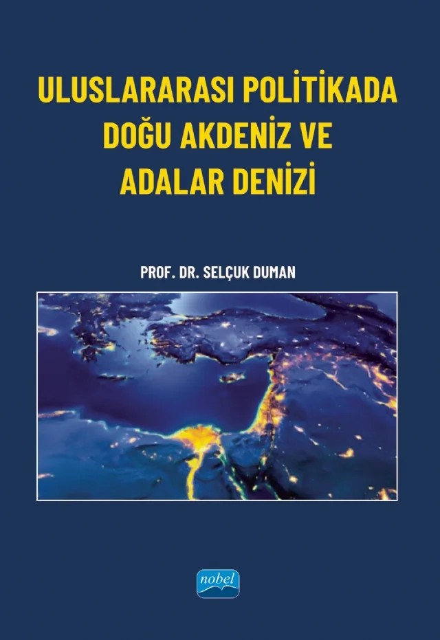 Uluslararası Politikada Doğu Akdeniz ve Adalar Denizi – Selçuk Duman – Nobel Akademik Yayıncılık kitap kapağı