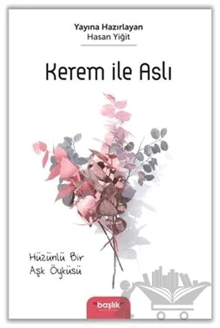 Kerem İle Aslı – Hasan Yiğit – Başlık Yayınları kitap kapağı
