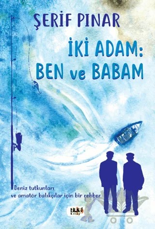 İki Adam : Ben ve Babam – Şerif Pınar – Tilki Kitap kitap kapağı