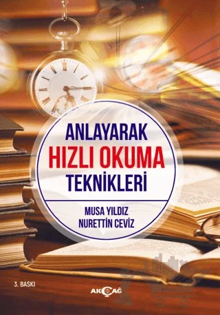 Anlayarak Hızlı Okuma Teknikleri – Musa Yıldız, Nurettin Ceviz – Akçağ Yayınları kitap kapağı