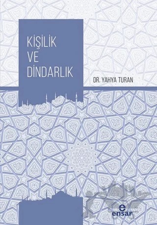 Kişilik ve Dindarlık – Yahya Turan – Ensar Neşriyat kitap kapağı