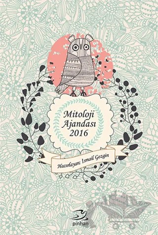 Mitoloji Ajandası 2016 – İsmail Gezgin – Pinhan Yayıncılık kitap kapağı