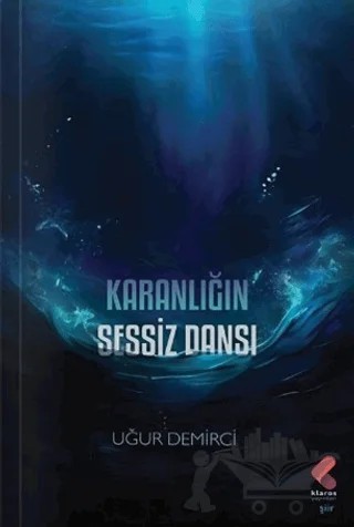 Karanlığın Sessiz Dansı – Uğur Demirci – Klaros Yayınları kitap kapağı
