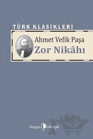 Zor Nikahı – Ahmet Vefik Paşa – Kurgan Edebiyat kitap kapağı