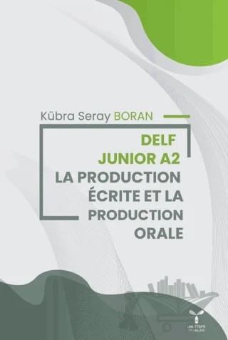 Delf Junior A2 La Productıion Ecrite Et La Production Orale – Kübra Seray Boran – Umuttepe Yayınları kitap kapağı