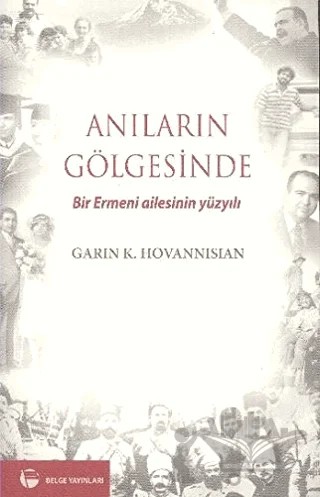 Anıların Gölgesinde – Garin K. Hovannissian – Belge Yayınları kitap kapağı