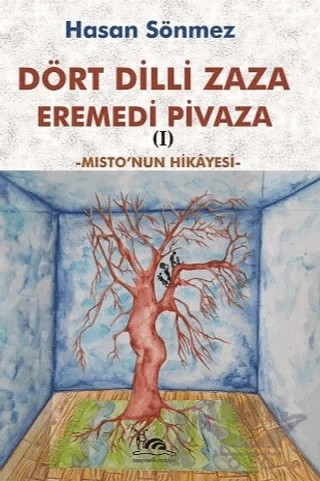Dört Dilli Zaza Eremedi Pivaza - Misto'nun Hikayesi – Hasan Sönmez – Sarmal Kitabevi kitap kapağı