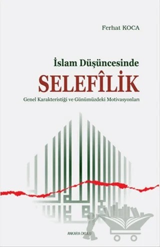 İslam Düşüncesinde Selefilik – Ferhat Koca – Ankara Okulu Yayınları kitap kapağı