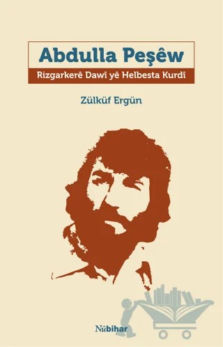 Abdulla Peşêw Rizgarkerê Dawî Yê Helbesta Kurdî – Zülküf Ergün – Nubihar Yayınları kitap kapağı