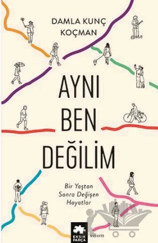 Aynı Ben Değilim – Damla Kunç Koçman – Eksik Parça Yayınları kitap kapağı