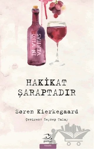Hakikat Şaraptadır – Soren Kierkegaard – Pinhan Yayıncılık kitap kapağı