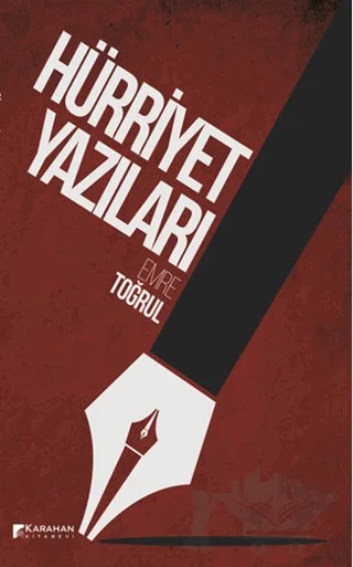 Hürriyet Yazıları – Emre Toğrul – Karahan Kitabevi kitap kapağı