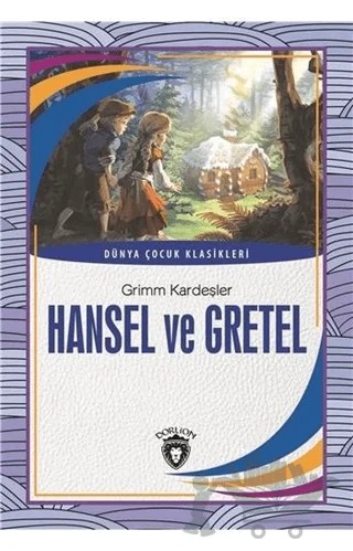 Hansel ve Gretel – Grimm Kardeşler – Dorlion Yayınları kitap kapağı
