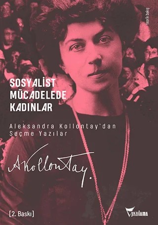 Sosyalist Mücadelede Kadınlar - Aleksandra Kollontay’dan Seçme Yazılar – Kolektif – Yazılama Yayınevi kitap kapağı