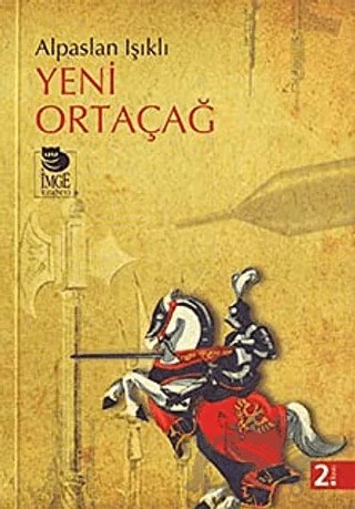 Yeni Ortaçağ – Alpaslan Işıklı – İmge Kitabevi Yayınları kitap kapağı
