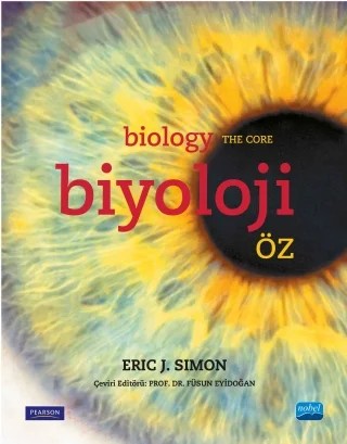 BİYOLOJİ: ÖZ - Biology: The Core – Eric J. SIMON, Pearson – Nobel Akademik Yayıncılık kitap kapağı