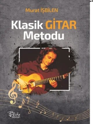 Klasik Gitar Metodu – Murat İşbilen – Beste Yayınları kitap kapağı