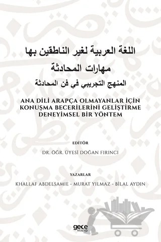Ana Dili Arapça Olmayanlar İçin Konuşma Becerilerini Geliştirme Deneyimsel Bir Yöntem – Bilal Aydın, Khallaf Abdelsamie, Murat Yılmaz – Gece Kitaplığı kitap kapağı
