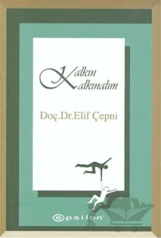 Kalkın Kalkınalım – Elif Çepni – Epsilon Yayınevi kitap kapağı