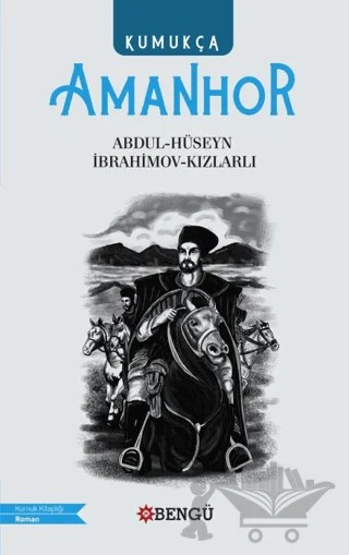 Amanhor Kumukça) – İbrahimov-Kızlarlı, Abdul-Hüseyn – Bengü Yayınları kitap kapağı