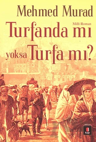 Tufanda mı Yoksa Turfa mı? – Mehmed Murad – Kapı Yayınları kitap kapağı