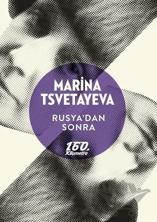 Rusya’dan Sonra – Marina Tsvetayeva – 160. Kilometre Yayınevi kitap kapağı