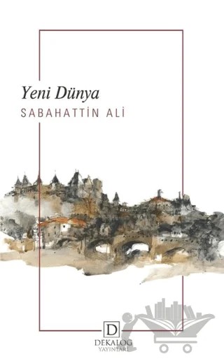 Yeni Dünya – Sabahattin Ali – Dekalog Yayınları kitap kapağı