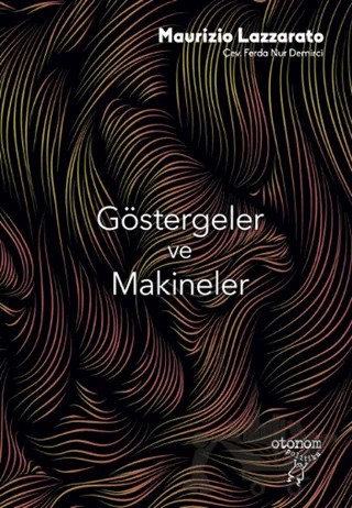 Göstergeler ve Makineler – Maurizio Lazarato – Otonom Yayıncılık kitap kapağı