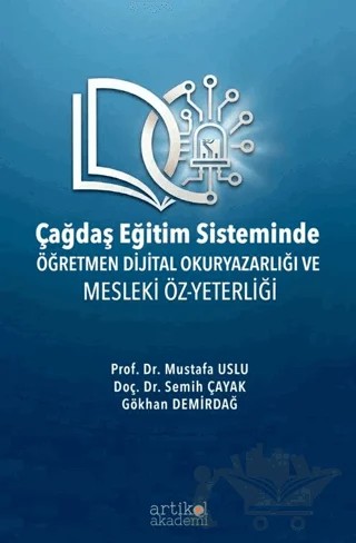 Çağdaş Eğitim Sisteminde Öğretmen Dijital Okuryazarlığı ve Mesleki Öz-Yeterliği – Mustafa Uslu, Semih Çayak, Gökhan Demirdağ – Artikel Akademi kitap kapağı