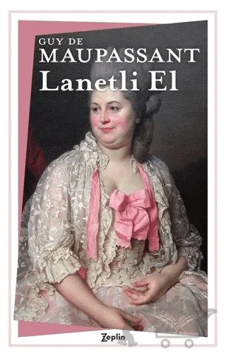 Lanetli El – Guy de Maupassant – Zeplin Kitap kitap kapağı