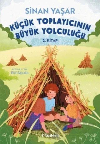 Küçük Toplayıcının Büyük Yolculuğu – Sinan Yaşar – Tudem Yayınları kitap kapağı