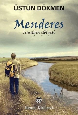 Menderes - Irmağın Gölgesi – Üstün Dökmen – Remzi Kitabevi kitap kapağı