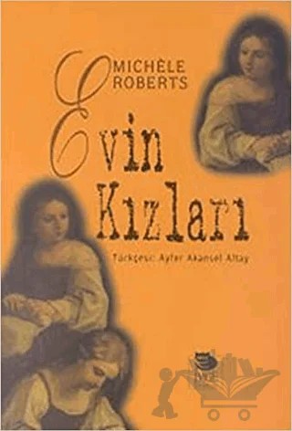 Evin Kızları – Michele Roberts – İmge Kitabevi Yayınları kitap kapağı